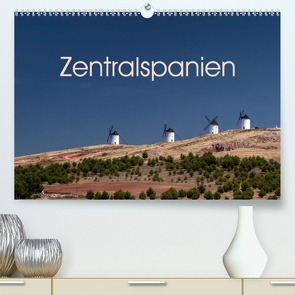Zentralspanien (Premium, hochwertiger DIN A2 Wandkalender 2021, Kunstdruck in Hochglanz) von Berlin, Schoen,  Andreas