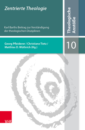 Zentrierte Theologie von Bergner,  Gerhard, Chalamet,  Christophe, Frey,  Jörg, Hofheinz,  Marco, Klein,  Rebekka A., Lohmann,  Friedrich, Opitz,  Peter, Peter,  Niklaus, Pfleiderer,  Georg, Slenczka,  Notger, Thomas,  Günter, Tietz,  Christiane, Wüthrich,  Matthias D.