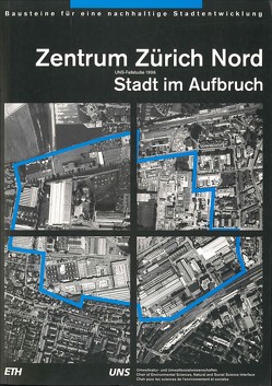 Zentrum Zürich Nord von Bösch,  Sandro, Mieg,  Harald A., Scholz,  Roland W, Stünzi,  Jürg