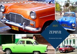 ZEPHYR – Ein britischer Ford in Kuba (Tischkalender 2023 DIN A5 quer) von von Loewis of Menar,  Henning