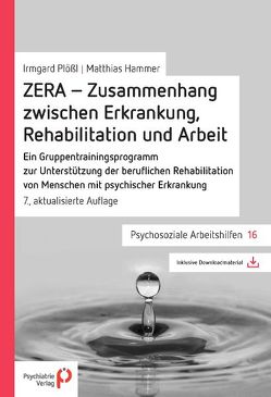 ZERA – Zusammenhang zwischen Erkrankung, Rehabilitation und Arbeit von Hammer,  Matthias, Plößl,  Irmgard