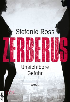 Zerberus – Unsichtbare Gefahr von Ross,  Stefanie
