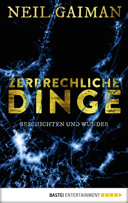 Zerbrechliche Dinge von Gaiman,  Neil, Leò,  Ruggero, Riffel,  Hannes, Riffel,  Sara, Schmidt,  Dietmar