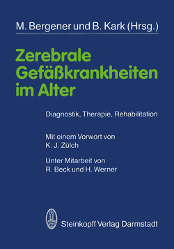 Zerebrale Gefäßkrankheiten im Alter von Beck,  R., Bergener,  M., Kark,  B., Werner,  H., Zülch,  K.J.