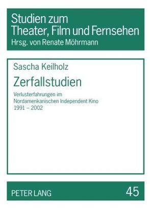 Zerfallstudien von Keilholz,  Sascha