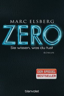ZERO – Sie wissen, was du tust von Elsberg,  Marc