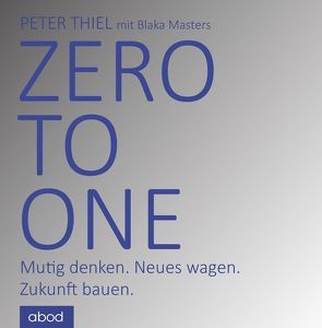 Zero to one von Lühn,  Matthias, Masters,  Blake, Thiel,  Peter