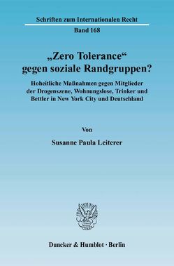 „Zero Tolerance“ gegen soziale Randgruppen? von Leiterer,  Susanne Paula