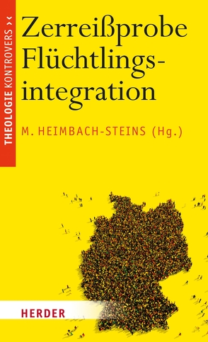 Zerreißprobe Flüchtlingsintegration von Becka,  Michelle, Bederna,  Katrin, Bogner,  Daniel, Heimbach-Steins,  Marianne, Henkel,  Christian, Kostka,  Ulrike, Kruip,  Gerhard, Kunze,  Axel Bernd, Küppers,  Arnd, Lob-Hüdepohl,  Andreas, Quinn,  Regina Ammicht, Reuber,  Paul, Riedl,  Anna M., Schmid,  Hansjörg, Welskop-Deffaa,  Eva Maria, Wustmans,  Hildegard