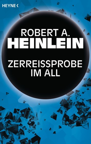 Zerreißprobe im All von Heinlein,  Robert A., Hundertmarck,  Rosemarie