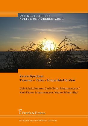 Zerreißproben: Trauma – Tabu – EmpathieHürden von Johannsmeyer,  Betty, Johannsmeyer,  Karl-Dieter, Lehmann-Carli,  Gabriela, Schult,  Maike