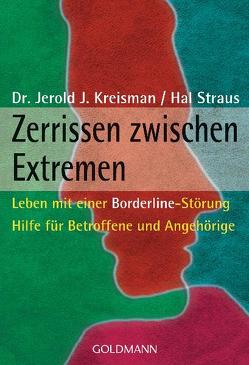 Zerrissen zwischen Extremen von Kreisman,  Jerold J., Straus,  Hal