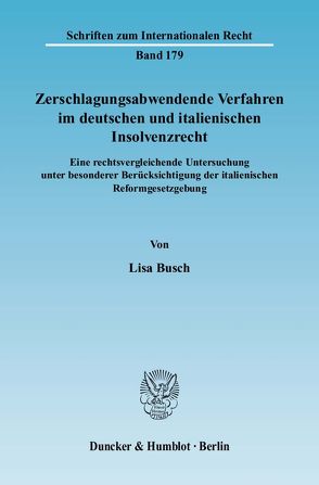 Zerschlagungsabwendende Verfahren im deutschen und italienischen Insolvenzrecht. von Busch,  Lisa