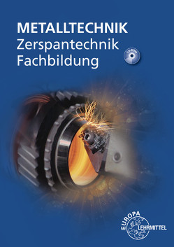 Zerspantechnik Fachbildung von Bergner,  Oliver, Dambacher,  Michael, Gresens,  Thomas, Kretzschmar,  Ralf, Morgner,  Dietmar, Steinmüller,  Armin, Wieneke,  Falko