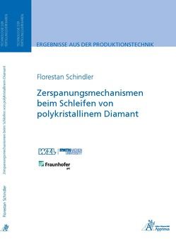 Zerspanungsmechanismen beim Schleifen von polykristallinem Diamant von Schindler,  Florestan