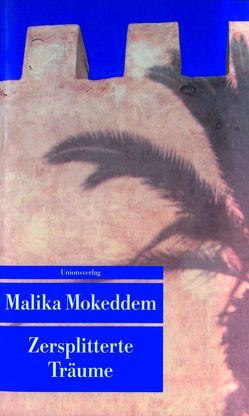 Zersplitterte Träume von Mokeddem,  Malika, Rösner-Brauch,  Barbara