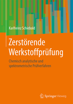Zerstörende Werkstoffprüfung von Schiebold,  Karlheinz