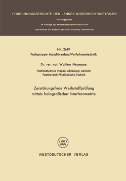 Zerstörungsfreie Werkstoffprüfung mittels holografischer Interferometrie von Neumann,  Walther