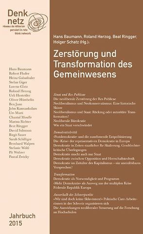 Denknetz-Jahrbuch 2015: Zerstörung und Transformation des Gemeinwesens von Baumann,  Hans, Herzog,  Roland, Ringger,  Beat, Schatz,  Holger