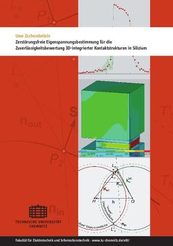 Zerstörungsfreie Eigenspannungsbestimmung für die Zuverlässigkeitsbewertung 3D-integrierter Kontaktstrukturen in Silizium von Zschenderlein,  Uwe