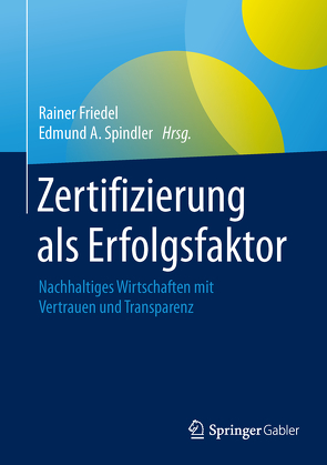 Zertifizierung als Erfolgsfaktor von Friedel,  Rainer, Spindler,  Edmund A.