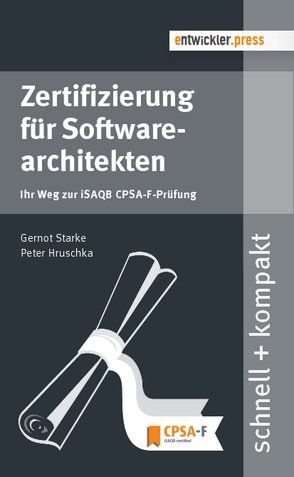 Zertifizierung für Softwarearchitekten von Hruschka,  Peter, Starke,  Gernot