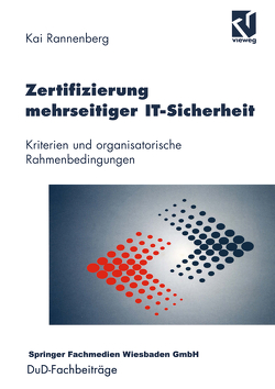 Zertifizierung mehrseitiger IT-Sicherheit von Rannenberg,  Kai