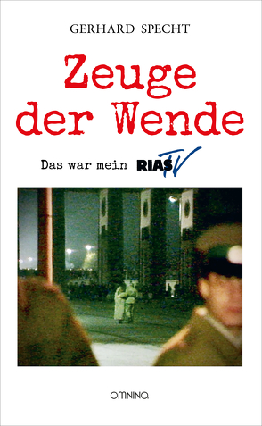 Zeuge der Wende von Specht,  Gerhard