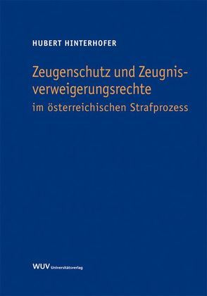 Zeugenschutz und Zeugnisverweigerungsrechte von Hinterhofer,  Hubert