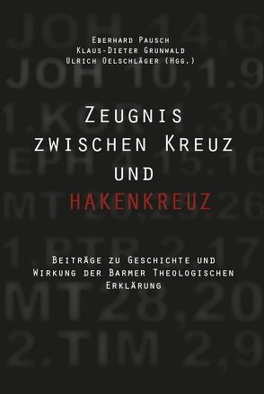 Zeugnis zwischen Kreuz und Hakenkreuz von Grunwald,  Klaus-Dieter, Oelschläger,  Ulrich, Pausch,  Eberhard