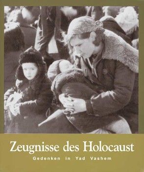 Zeugnisse des Holocaust von Gutterman,  Bella, Shalev,  Avner, Tszorf,  Maurice