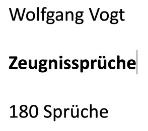 Zeugnissprüche von Vogt,  Wolfgang F.