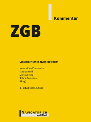 ZGB Kommentar von Amstutz,  Marc, Fankhauser,  Roland, Kostkiewicz,  Jolanta Kren, Wolf,  Stephan