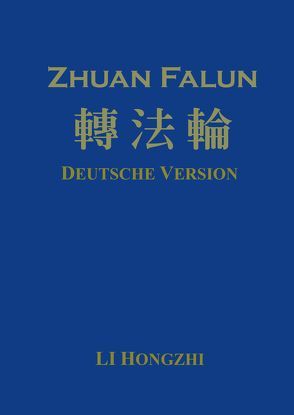 Zhuan Falun (Deutsche Version) – Ausgabe 2012-2 von Hongzhi,  Li