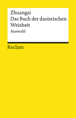 Das Buch der daoistischen Weisheit von Schuhmacher,  Stephan, Wohlfart,  Günter, Zhuangzi