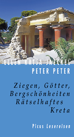 Ziegen, Götter, Bergschönheiten. Rätselhaftes Kreta von Jaeckel,  Ellen K, Peter,  Peter