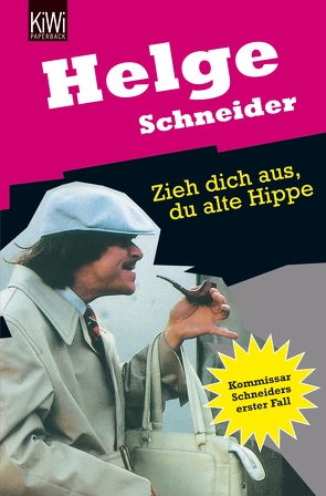 Zieh dich aus, du alte Hippe von Schneider,  Helge