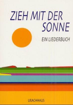 Zieh mit der Sonne von Hörtreiter,  Anna S, Steger,  Robert