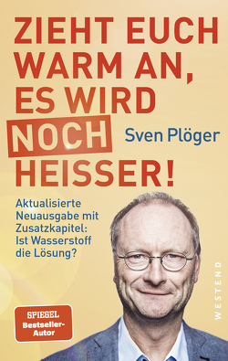 Zieht euch warm an, es wird noch heißer! von Plöger,  Sven, Schlumberger,  Andreas, Vinke,  Kira & Hermann, von Hirschhausen,  Dr. Eckart