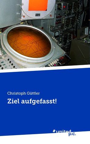 Ziel aufgefasst! von Güttler,  Christoph