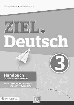 ZIEL.Deutsch 3, Handbuch f. LehrerInnen (Teil A+B) von Kren,  Wilfried, Puchta,  Herbert