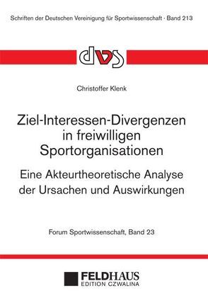 Ziel-Interessen-Divergenzen in freiwilligen Sportorganisationen von Klenk,  Christoffer