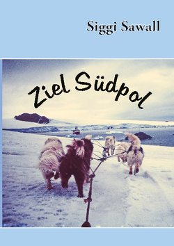 Ziel Südpol von Sawall,  Siggi