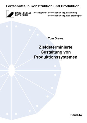 Zieldeterminierte Gestaltung von Produktionssystemen von Drews,  Tom