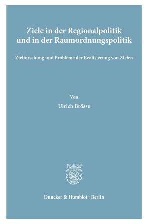 Ziele in der Regionalpolitik und in der Raumordnungspolitik. von Brösse,  Ulrich