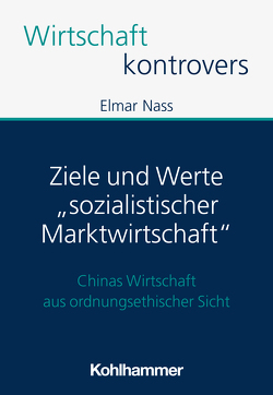 Ziele und Werte „sozialistischer Marktwirtschaft“ von Nass,  Elmar, Peters,  Patrick