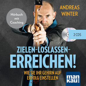 Zielen – loslassen – erreichen! von Winter,  Andreas