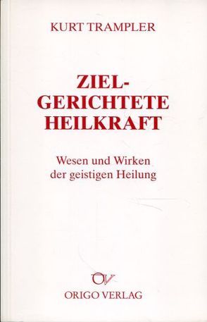 Zielgerichtete Heilkraft von Trampler,  Kurt