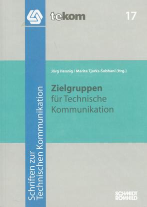 Zielgruppen für Technische Kommunikation von Alexander,  Kerstin, Beier,  Heiko, Brettschneider,  Kirsten, Drewer,  Petra, Grünwied,  Gertrud, Hennig,  Jörg, Heuer-James,  Jens-Uwe, Heuke,  Rebecca, Lehrndorfer,  Anne, Nickl,  Markus, Peter,  Ulrike, Schäfer,  Anne, Schwender,  Clemens, Siegel,  Siegfried, Tjarks-Sobhani,  Marita