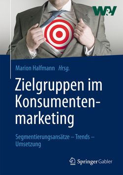 Zielgruppen im Konsumentenmarketing von Halfmann,  Marion